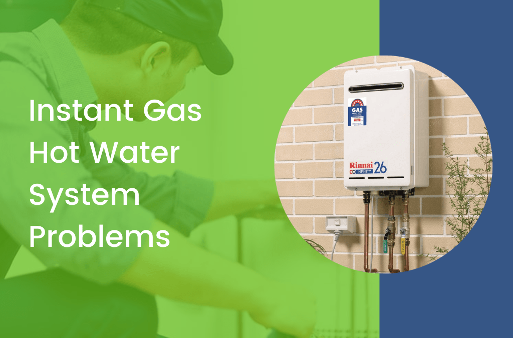 Common Instant Gas Hot Water System Problems